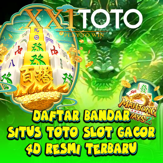 XX1TOTO ~ Daftar Bandar Situs Toto Slot Gacor 4D Resmi Terbaru