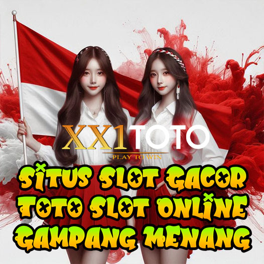 Xx1toto ™ Situs Slot Gacor Toto Slot Online Gampang Menang